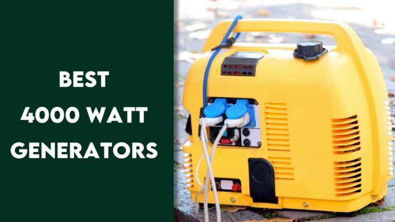 7 Best 4000 Watt Generators In 2025 – [Compact & Versatile]