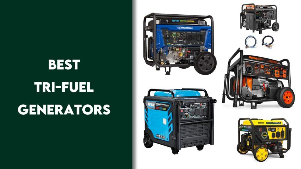 Best Tri Fuel Generators