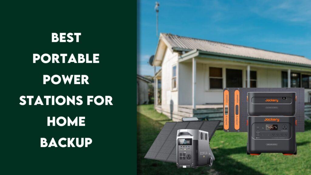 Best Portable Power Stations for Home Backup