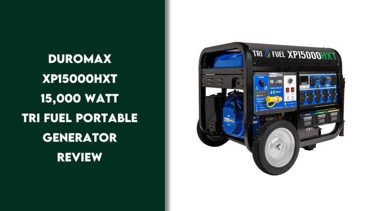 DuroMax XP15000HXT 15,000 Watt Tri Fuel Portable Generator Review