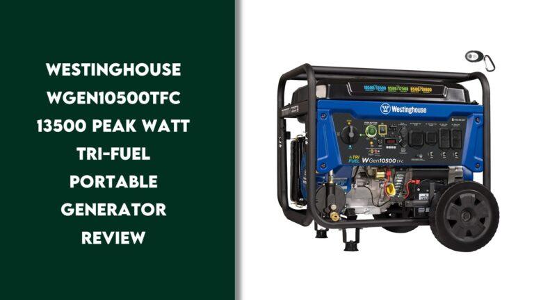Westinghouse WGen10500TFc 13500 Peak Watt Tri-Fuel Home Backup Portable Generator Review