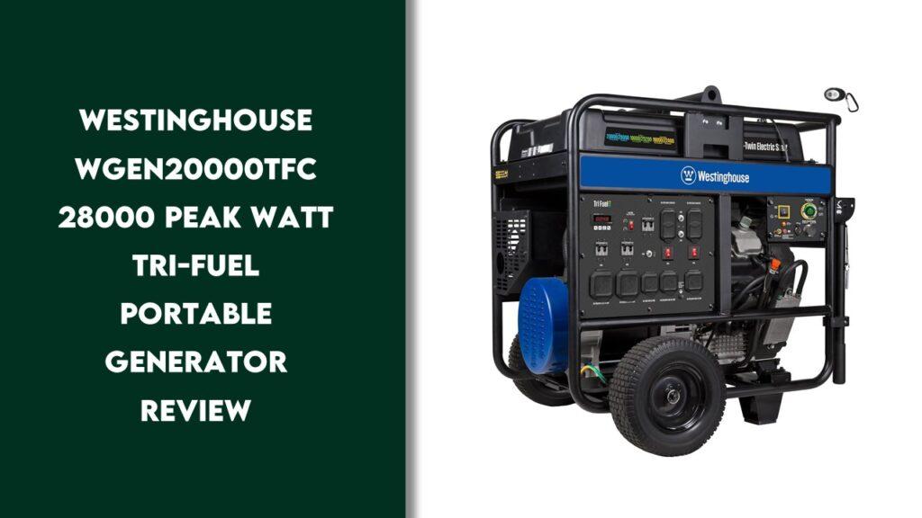 Westinghouse WGen20000TFc 28000 Peak Watt Tri-Fuel Home Backup Portable Generator Review